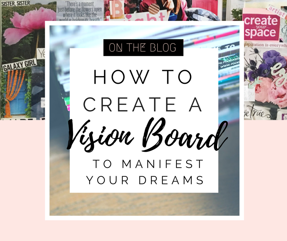 How To Create A Vision Board To Manifest Your Dreams Brittney Carmichael