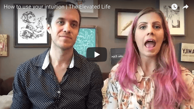 The Elevated Life: How to Tap into your Intuition