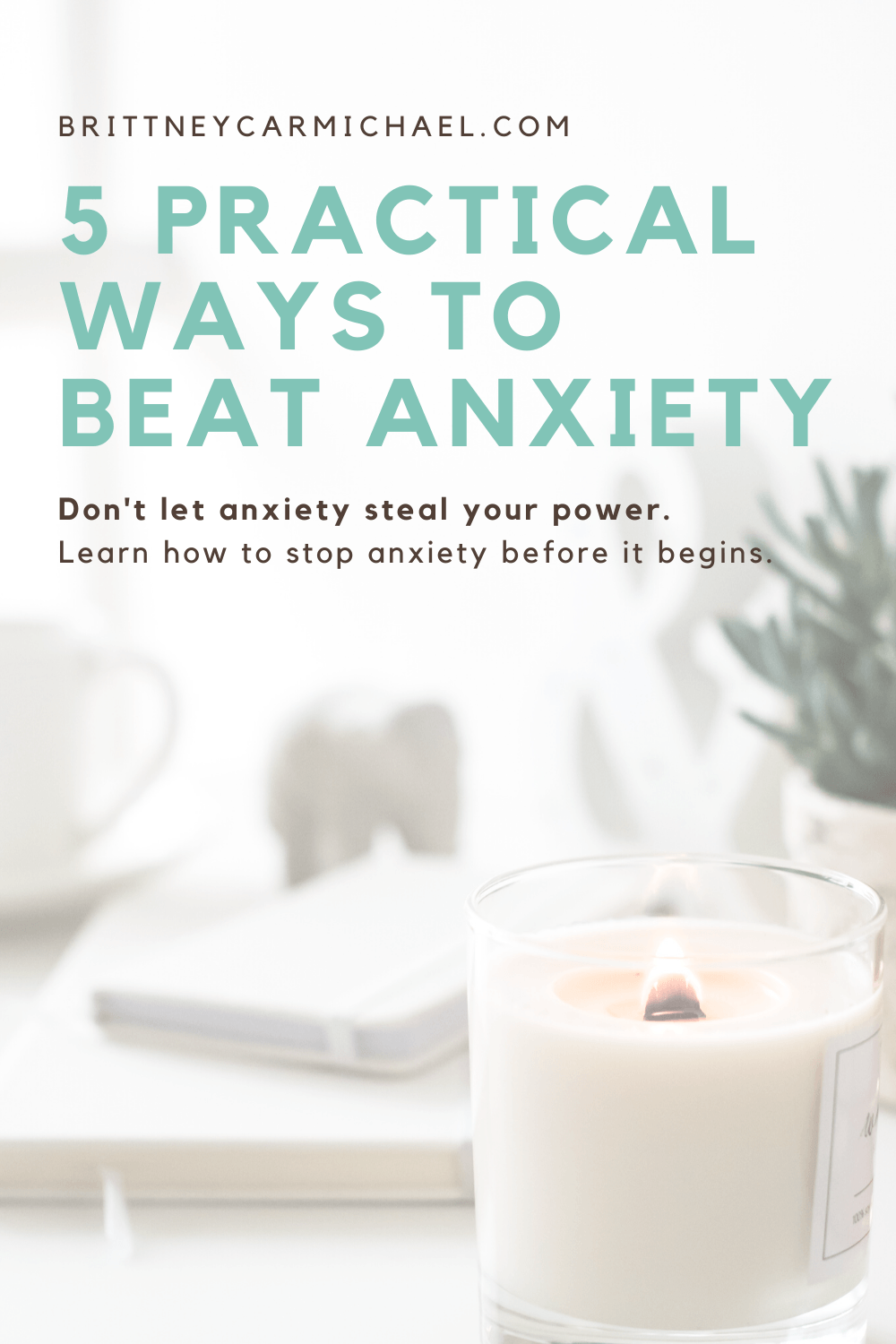5 Practical Ways to Beat Anxiety (1)