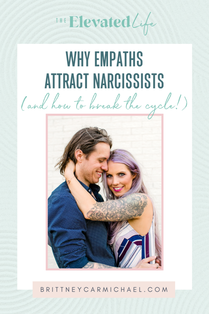 Why Empaths Attract Narcissists And How To Break The Toxic Cycle Brittney Carmichael