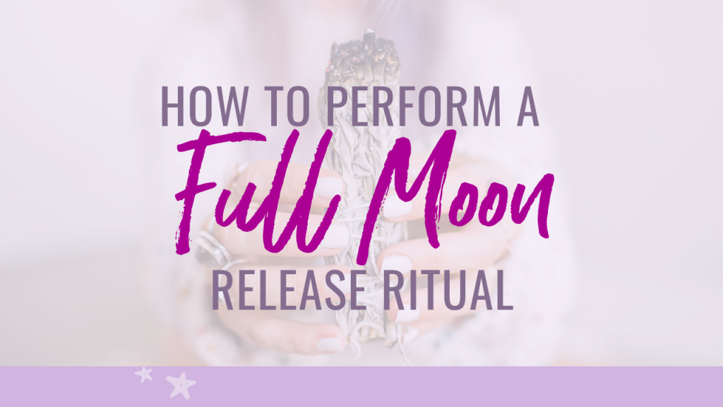 how-to-perform-a-full-moon-release-ritual-free-guided-meditation