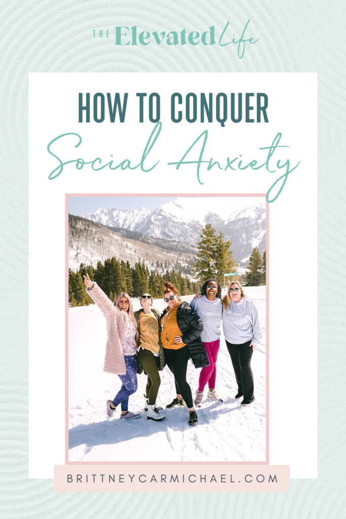 how-to-conquer-social-anxiety-the-elevated-life-club-brittney-carmichael-chris-carmichael