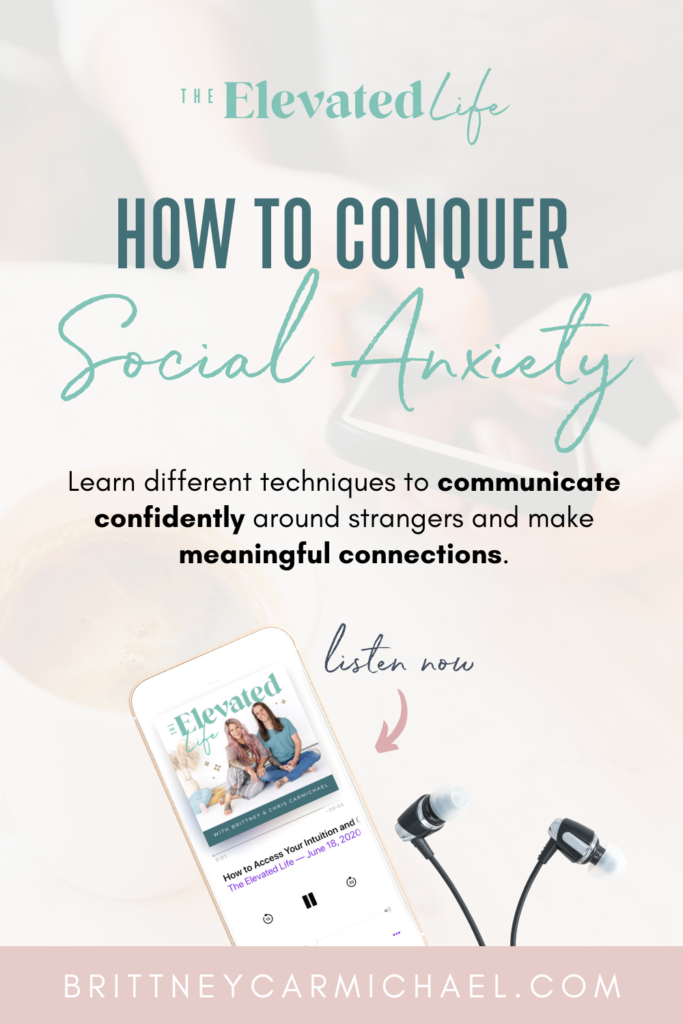 how-to-conquer-social-anxiety-the-elevated-life-club-brittney-carmichael-chris-carmichael