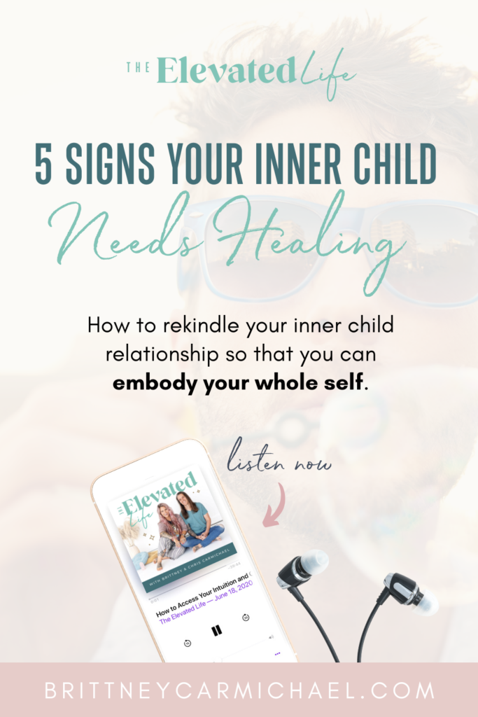5-signs-your-inner-child-needs-healing-the-elevated-life-podcast-episode-109-brittney-chris-carmichael