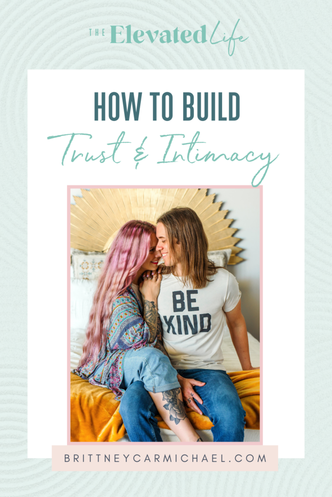 How To Build Trust & Intimacy For a Long Lasting Relationship; Brittney Carmichael; Chris Carmichael; The Elevated Life Podcast