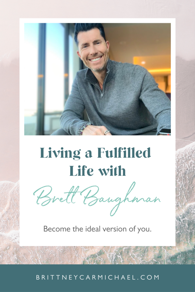 In this episode of The Elevated Life, we're sharing "Living a Fulfilled Life with Brett Baughman" so you can start to become the ideal version of yourself. If you want to connect to your higher purpose, this episode is for you!