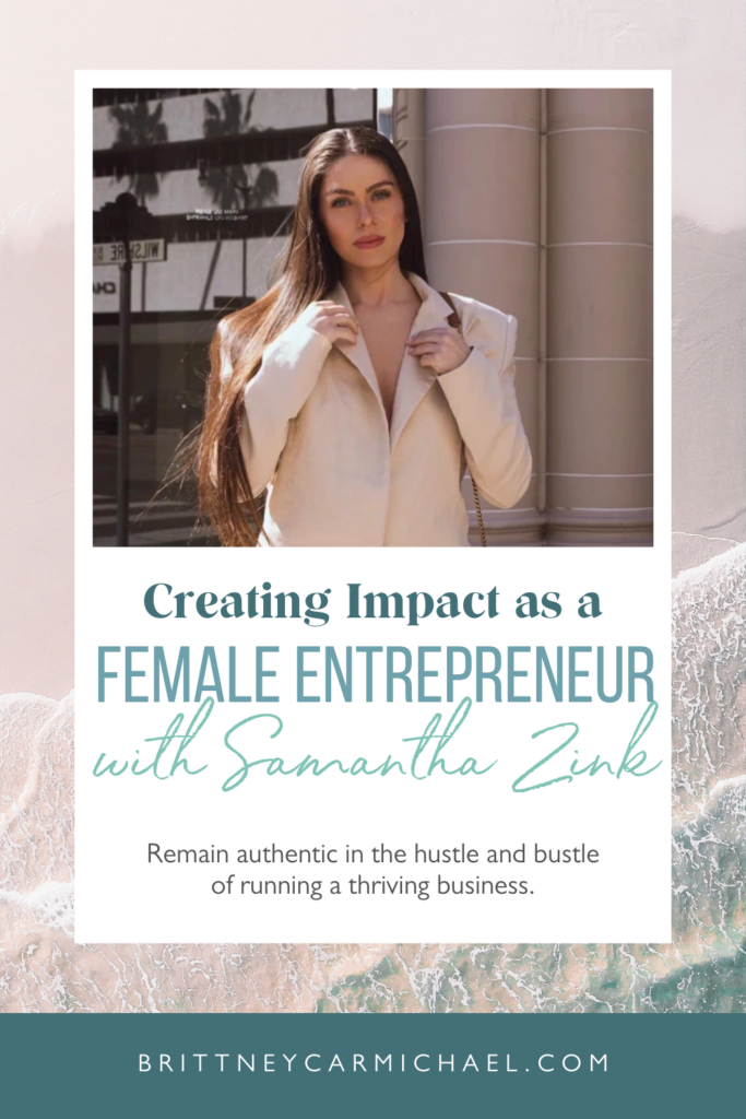 In this episode of The Elevated Life, we're sharing "Creating Impact as a Female Entrepreneur with Samantha Zink" so you can remain authentic in the hustle and bustle of running a thriving business. If you want to know how to create a successful brand while keeping balance in your day-to-day life, then this episode is for you!